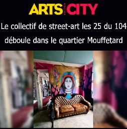 arts-in-the-city.com : Le collectif de street-art les 25 du 104 déboule dans le quartier Mouffetard