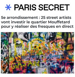 parissecret.com : 25 street artists vont investir le quartier Mouffetard pour y réaliser des fresques en direct